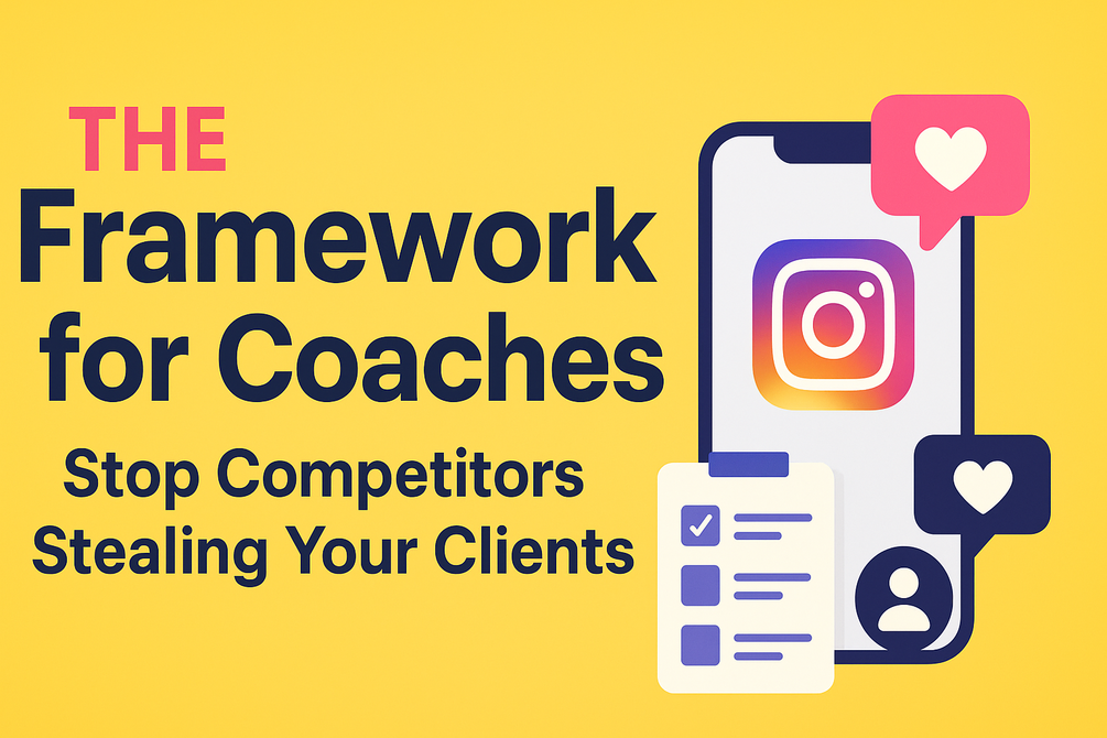 THE Framework for Coaches: Stop Competitors From Stealing Your Clients
