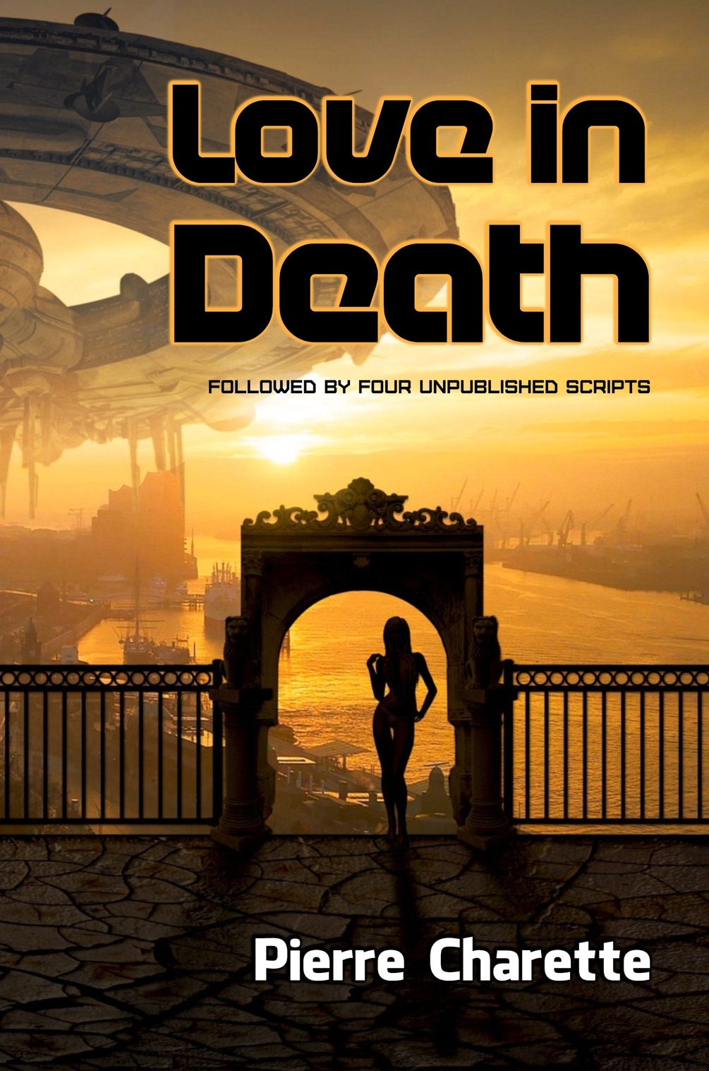 Love in Death (Followed by four unpublished scripts), by Pierre Charette