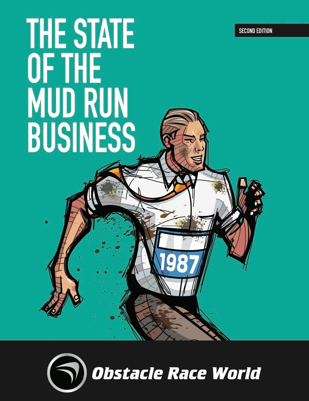Obstacle Race World State of the Mud Run Business 2nd Edition
