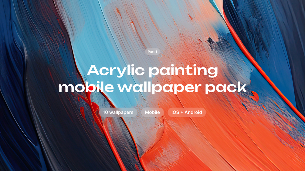 Acrylic Painting Mobile Wallpaper Pack