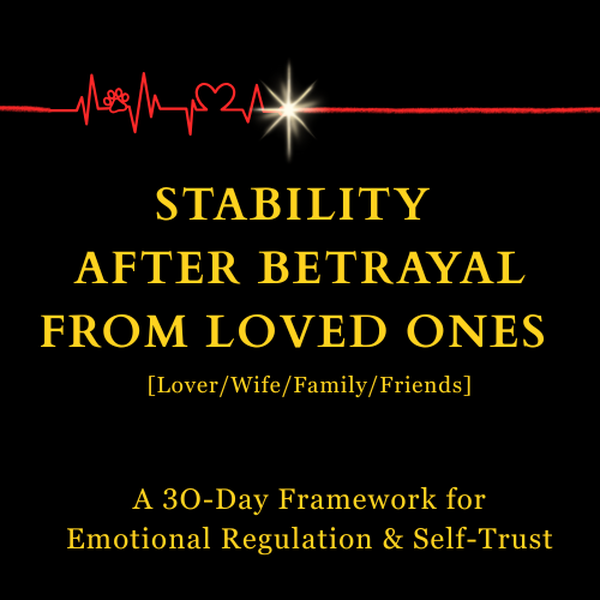 Stability After Betrayal from Loved Ones