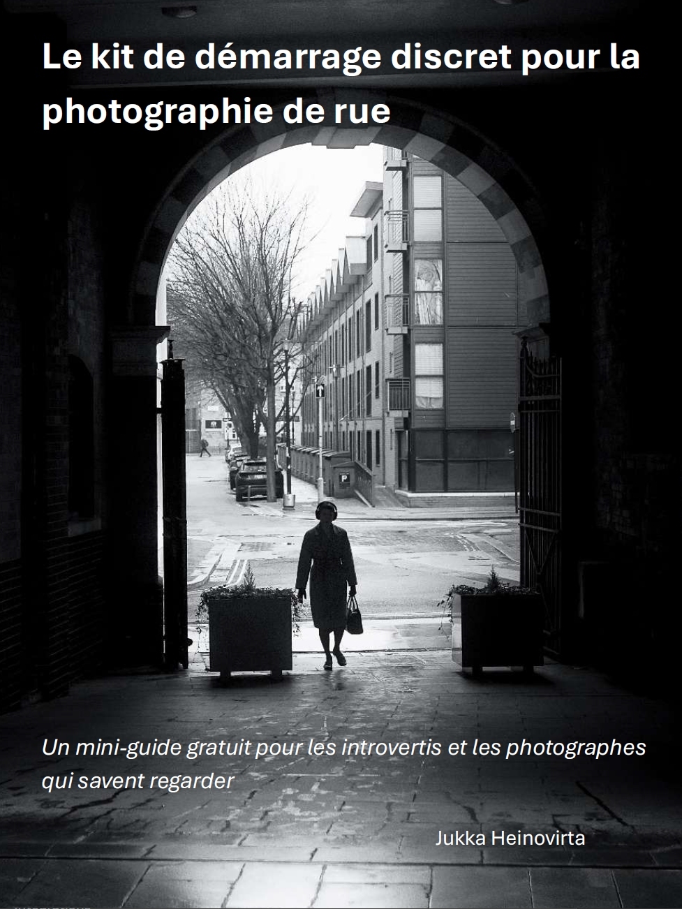 Le kit de démarrage discret pour la photographie de rue - Couverture du guide