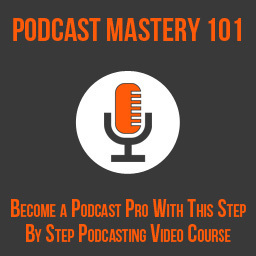 PODCAST MASTERY 101: Become a Podcast Pro With This Step By Step ...