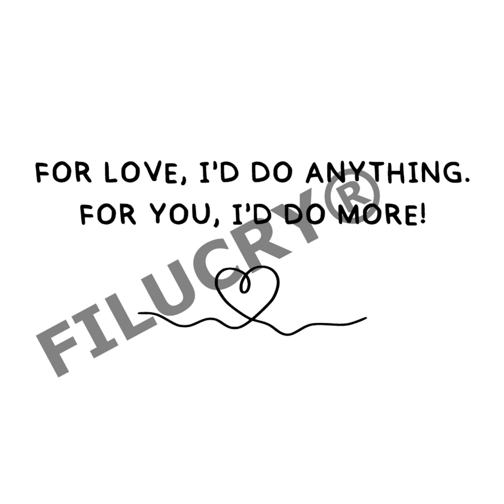 For love i d do anything for you i d do more heartline svg png