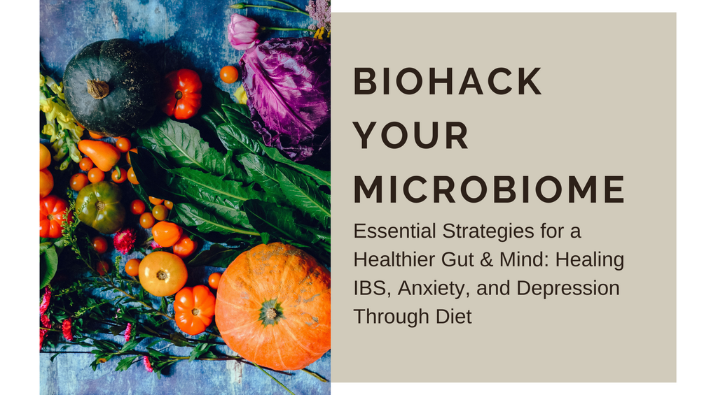 Biohack Your Microbiome - Essential Strategies for a Healthier Gut ...