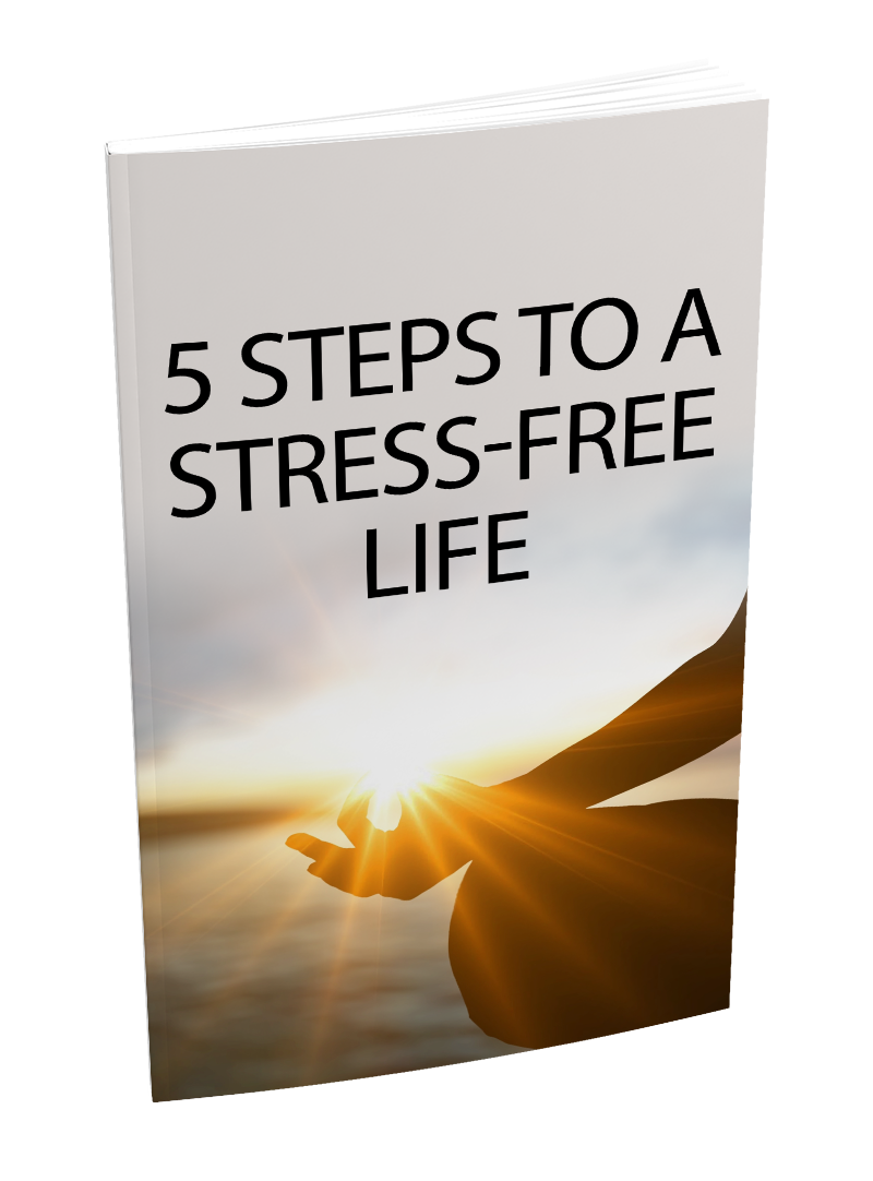 5 Step Guide for a Stress Free Life