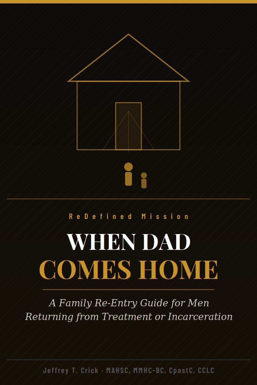 When Dad Comes Home: A Family Re-Entry Guide