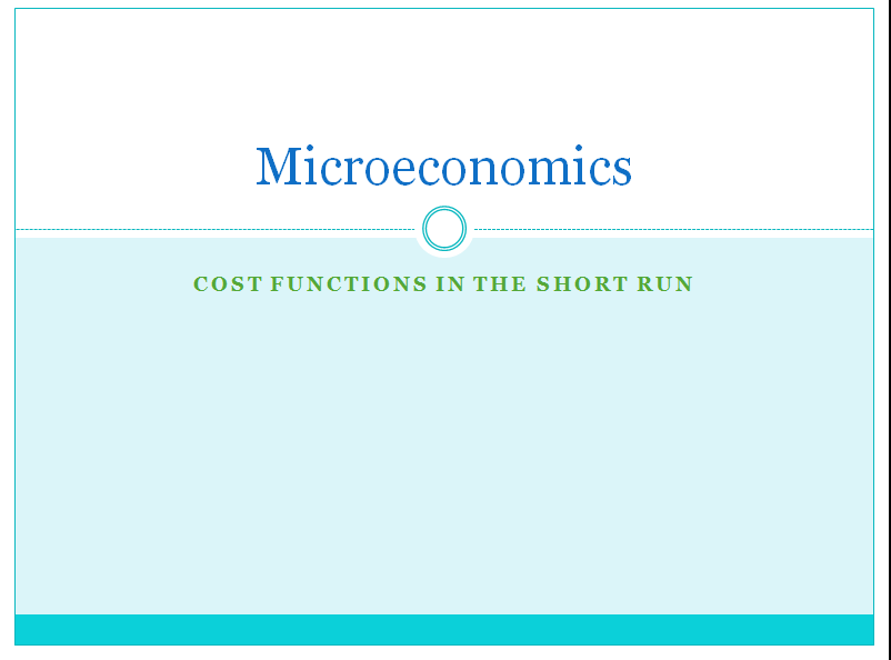 Microeconomics Cost functions in the short run