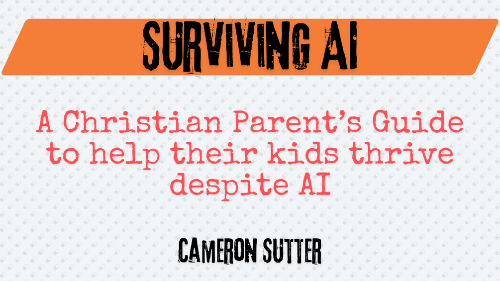 Surviving AI: A Christian Parent's Guide to help their kids thrive ...