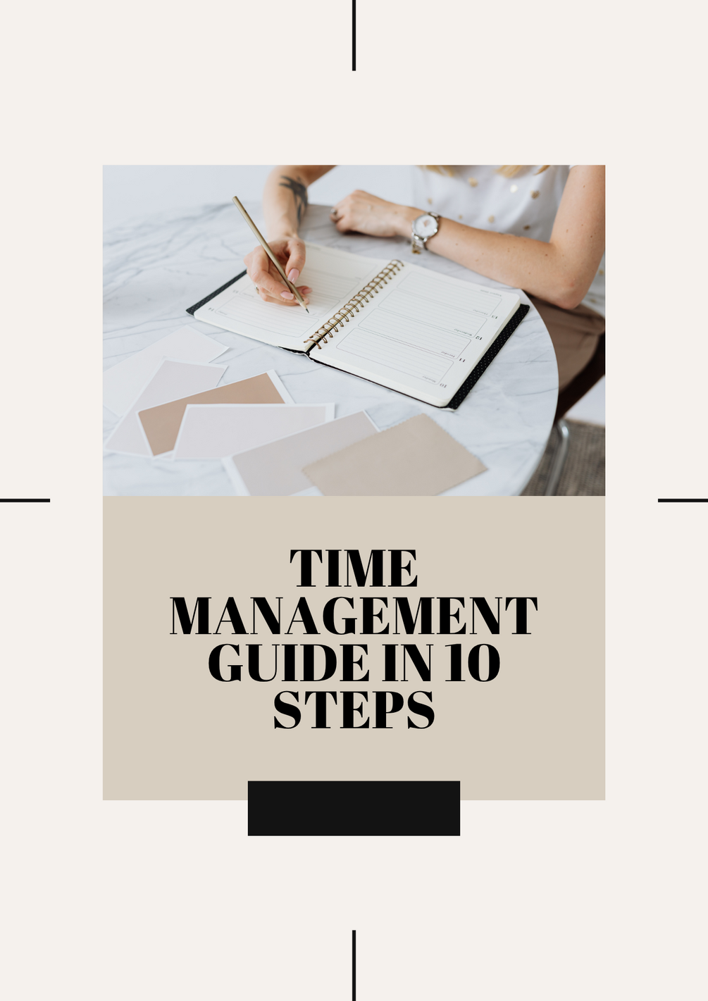 Time Management Guide: 10 Steps to Make the Most of Your Time