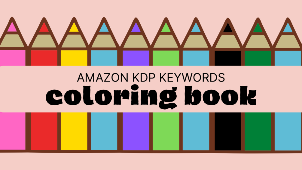 176 Coloring book Amazon KDP Keywords you need to start your Coloring