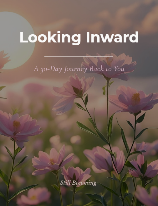 Looking Inward: A 30-Day Guided Journal Back to You