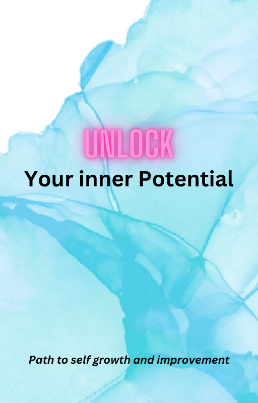 Unlocking your potential The path to self growth and unleashing your
