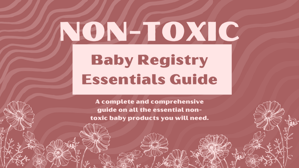 NonToxic Baby Registry Essentials Guide