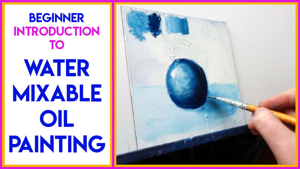 Water Mixable Oil Painting for BEGINNERS, Sarah Burns