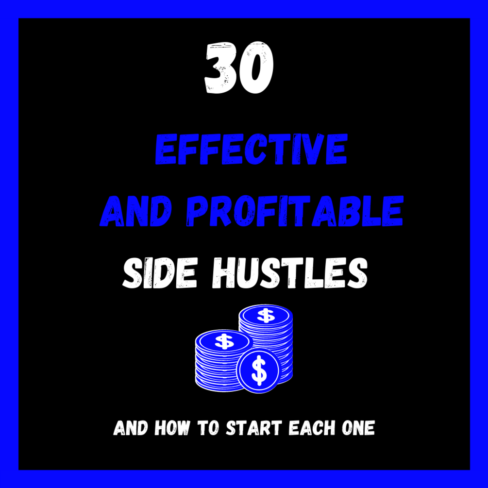 30 Effective and Profitable Side Hustles