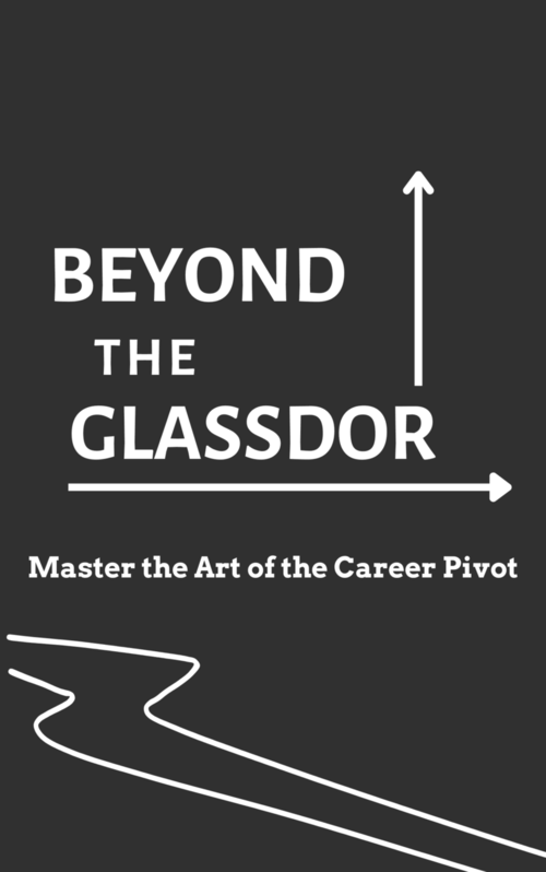 Beyond The Glassdoor master the art of career pivot