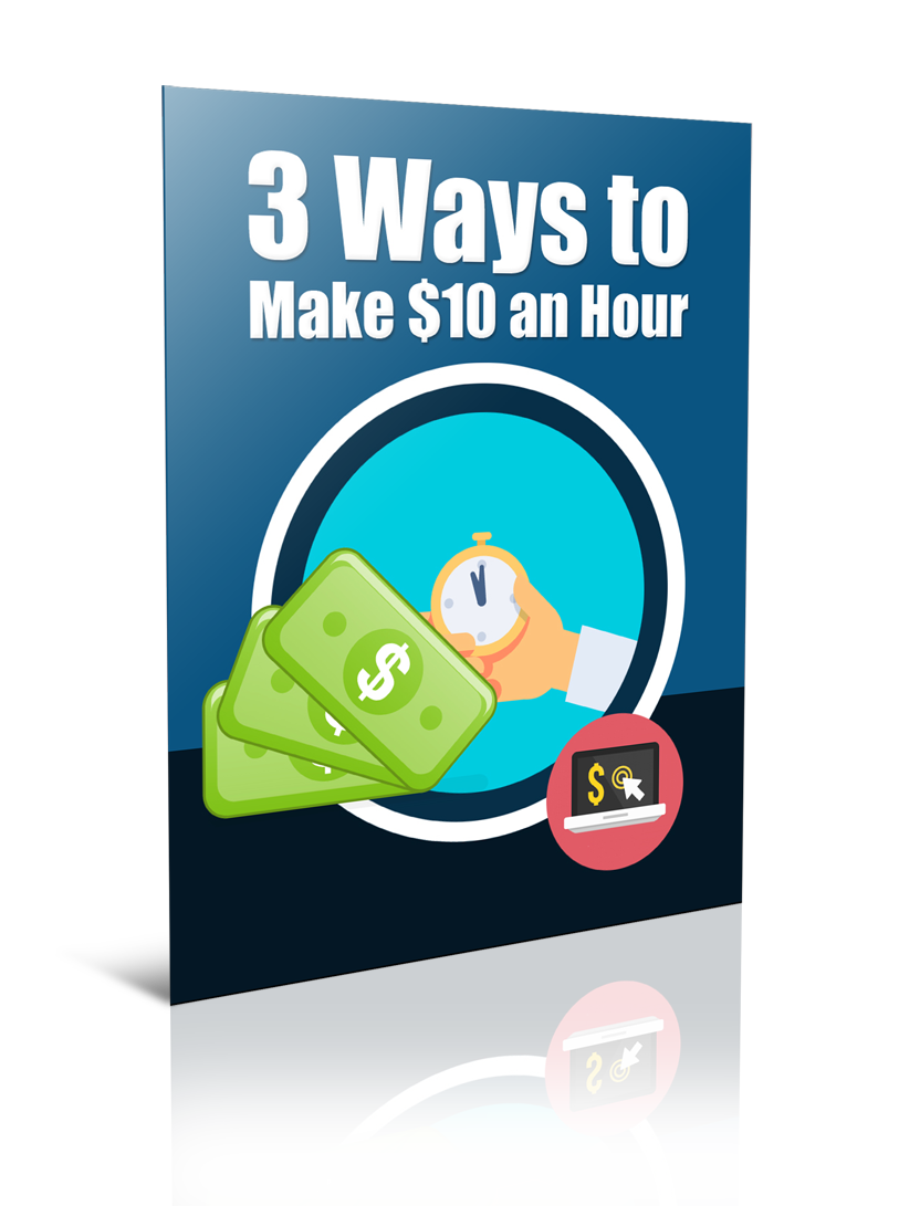 3 ways to make 10 an hour