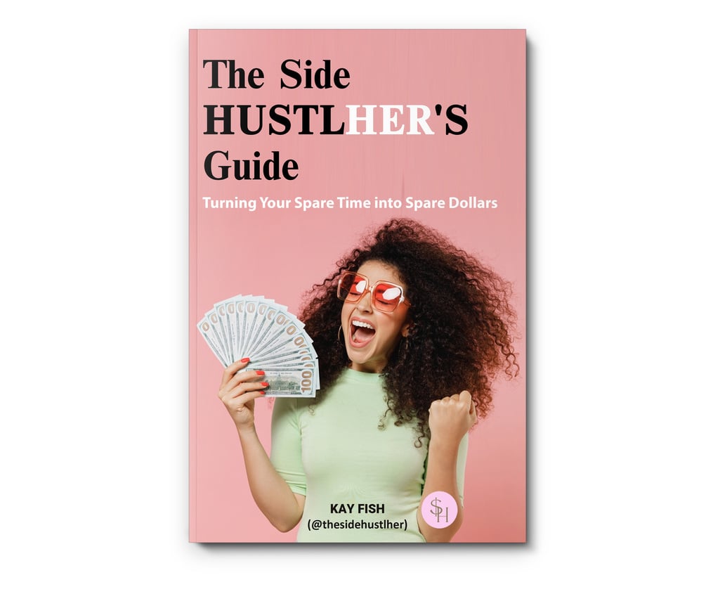 The Side HustlHer's eBook Turning Spare Time Into Spare Dollars!