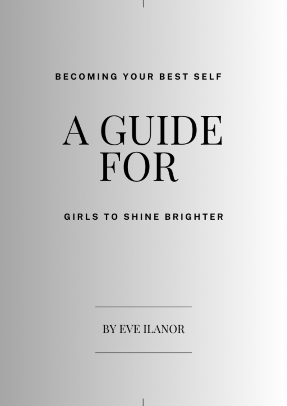 Becoming Your Best Self: A Guide for Girls To Shine Brighter