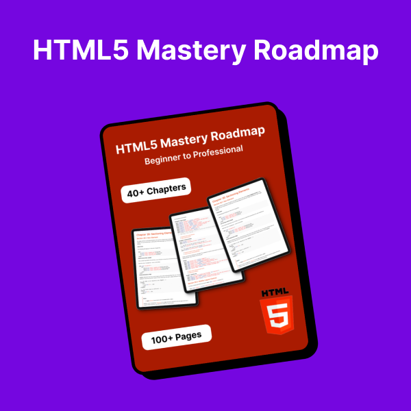 HTML5 Mastery Roadmap Course – Beginner to Professional