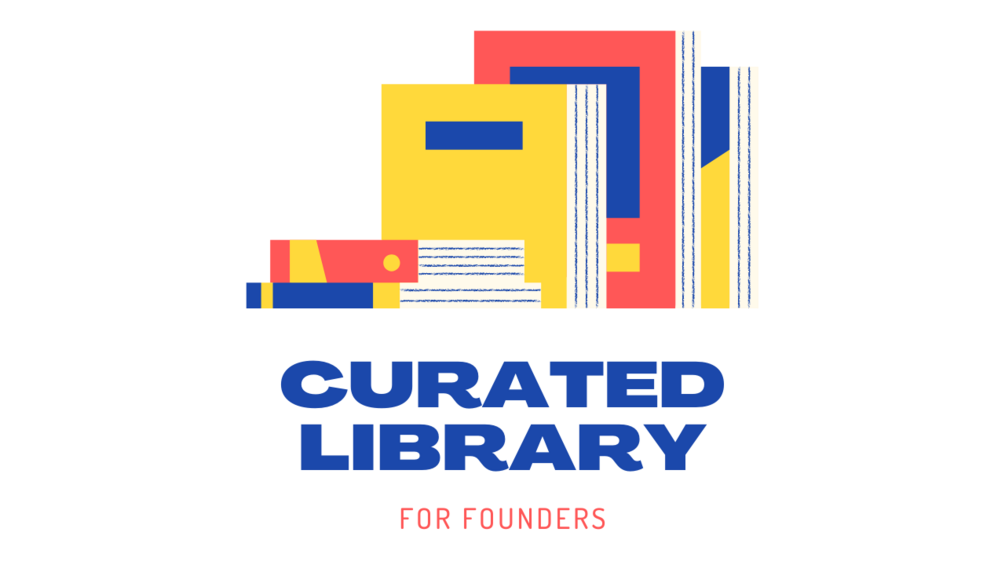 Curated library for founders