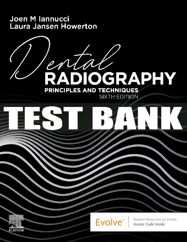 Test Bank For Dental Radiography, 6th 2022