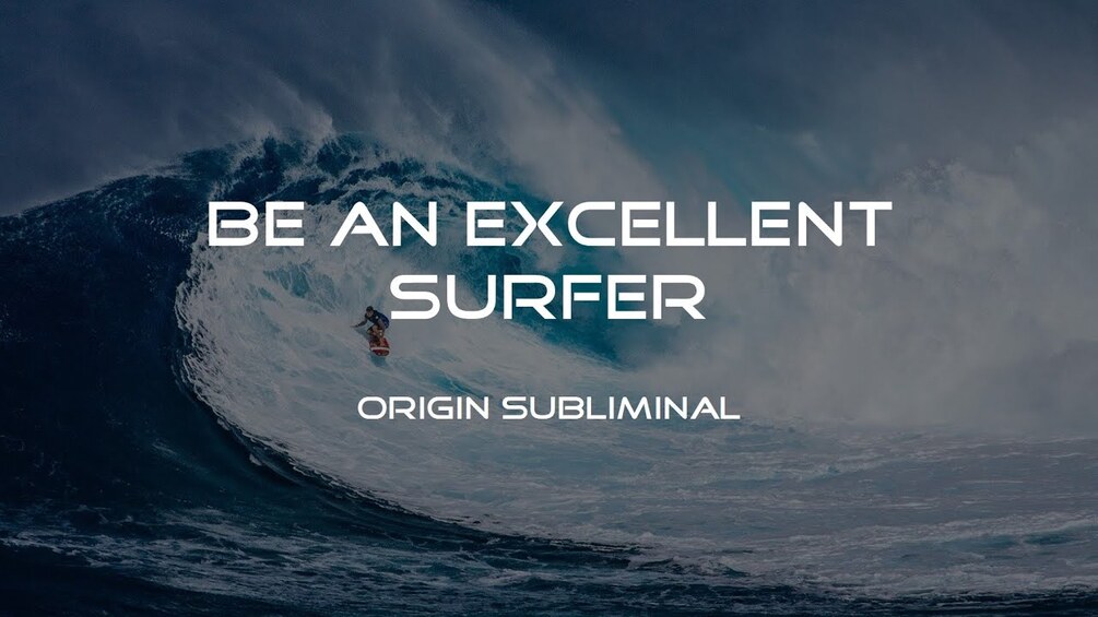Be an Excellent Surfer - Origin Subliminal