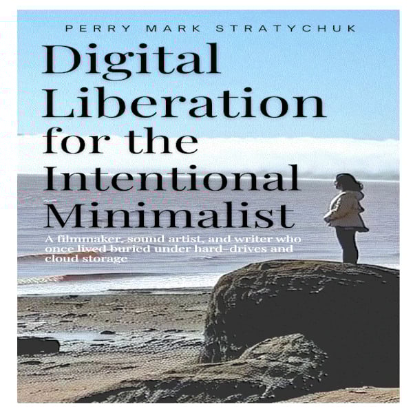Digital Liberation for the Intentional Minimalist eBook Cover