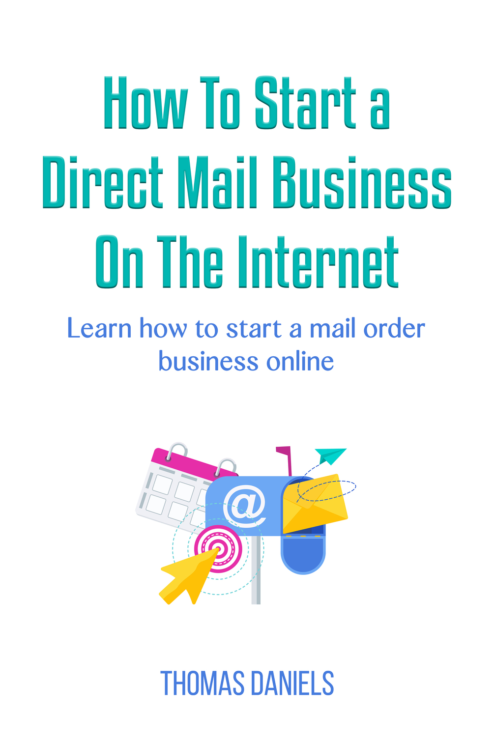 How To Start a Direct Mail Business on The