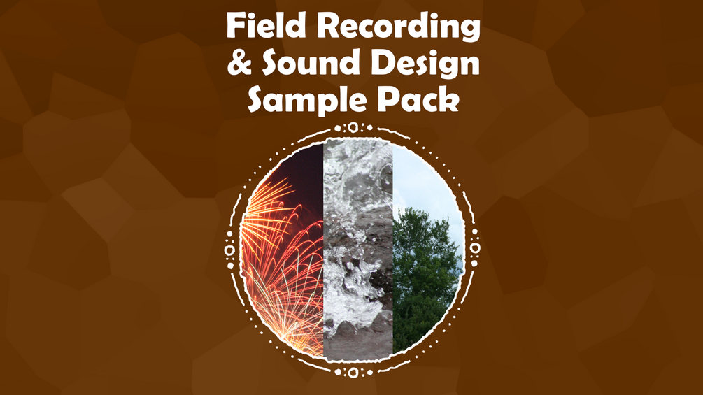 Field Recording and Sound Design Pack