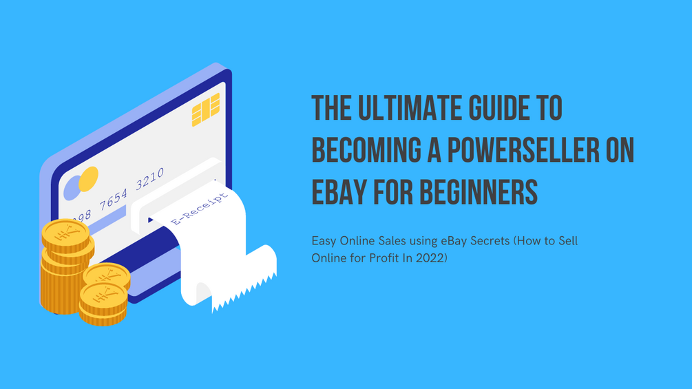 The Ultimate Guide To A PowerSeller On Ebay For beginners