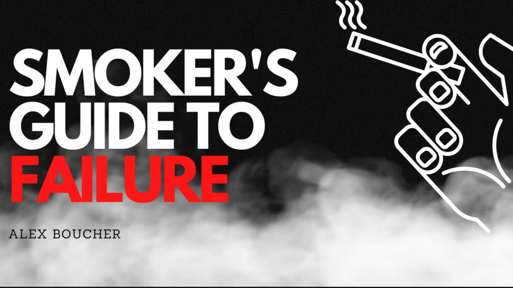 8 Reasons You WONT QUIT Smoking A Guide to Failure