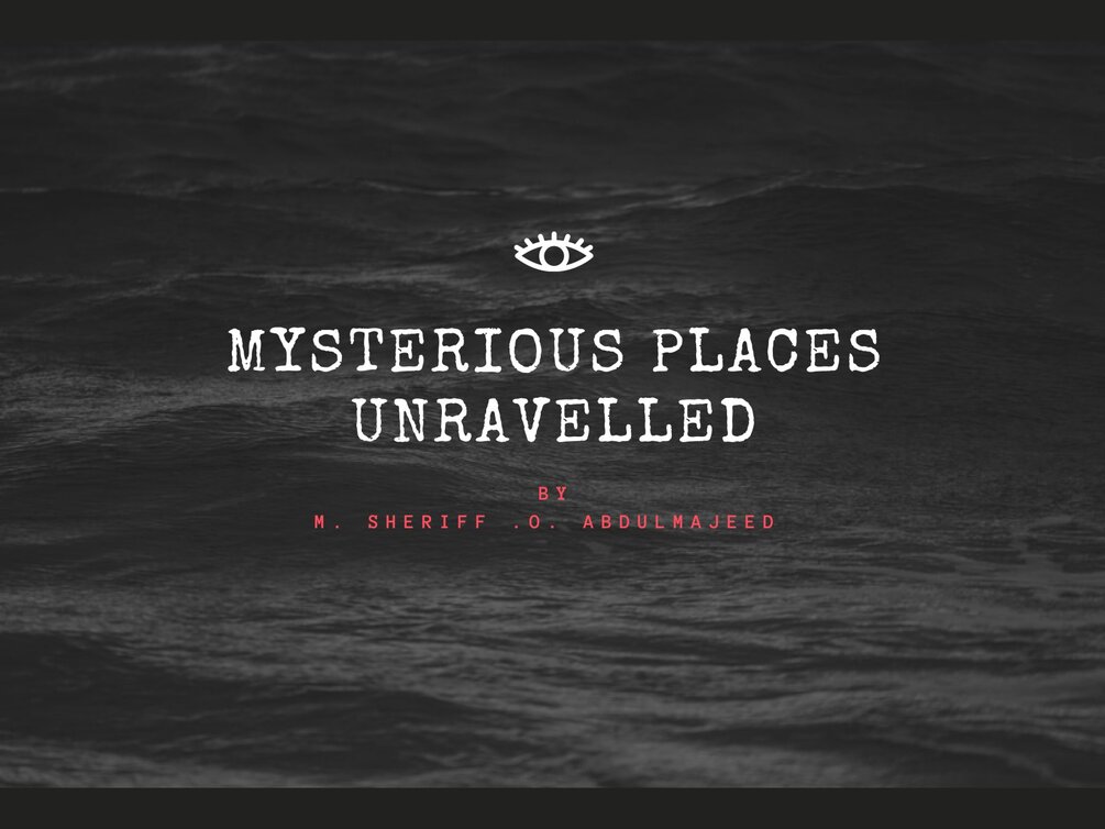 Mysterious Places Unravelled