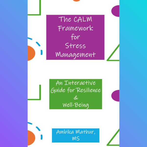 The CALM Framework for Stress Management: An Interactive Guide for Resilience & Well-Being (PDF Workbook)