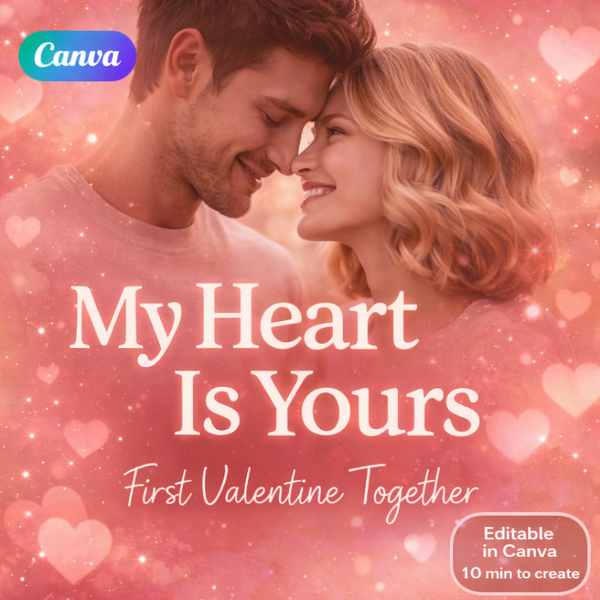 My Heart Is Yours - First Valentine Together Video Gift | Editable Canva