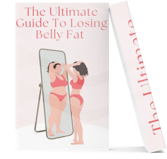The Ultimate Guide To Losing Belly Fat