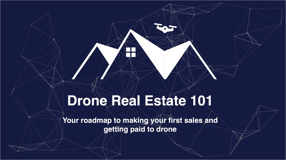Drone Real Estate 101