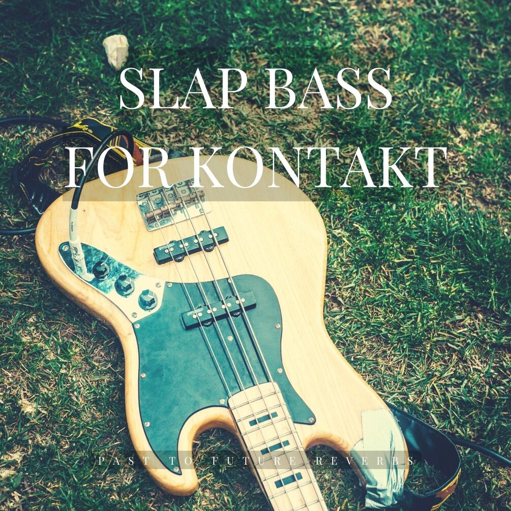 SLAP BASS FOR KONTAKT!