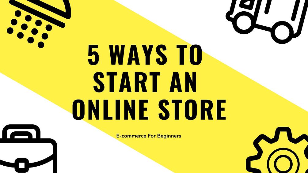 5-ways-to-start-an-online-store