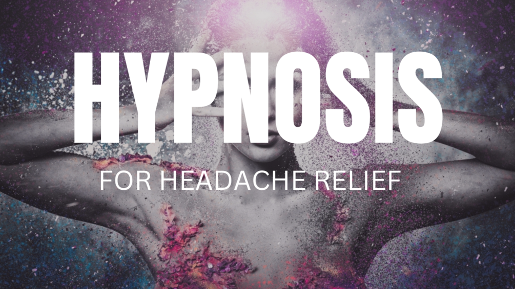 HEADACHE RELIEF HYPNOSIS