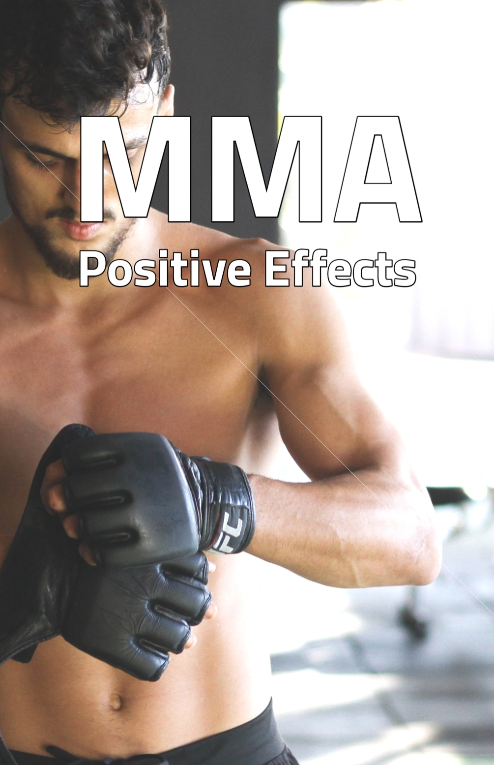 MMA Positive Effects A Combatant's World