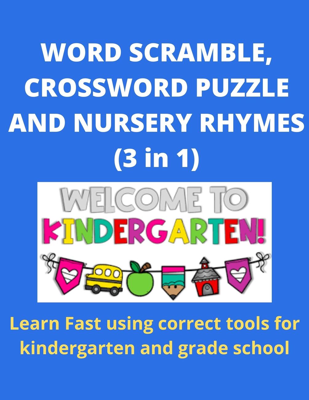 WORD SCRAMBLE, CROSSWORD PUZZLE AND NURSERY RHYMES