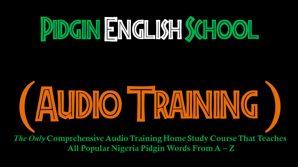 Pidgin English School (Audio Training) A Home Study Audio Course