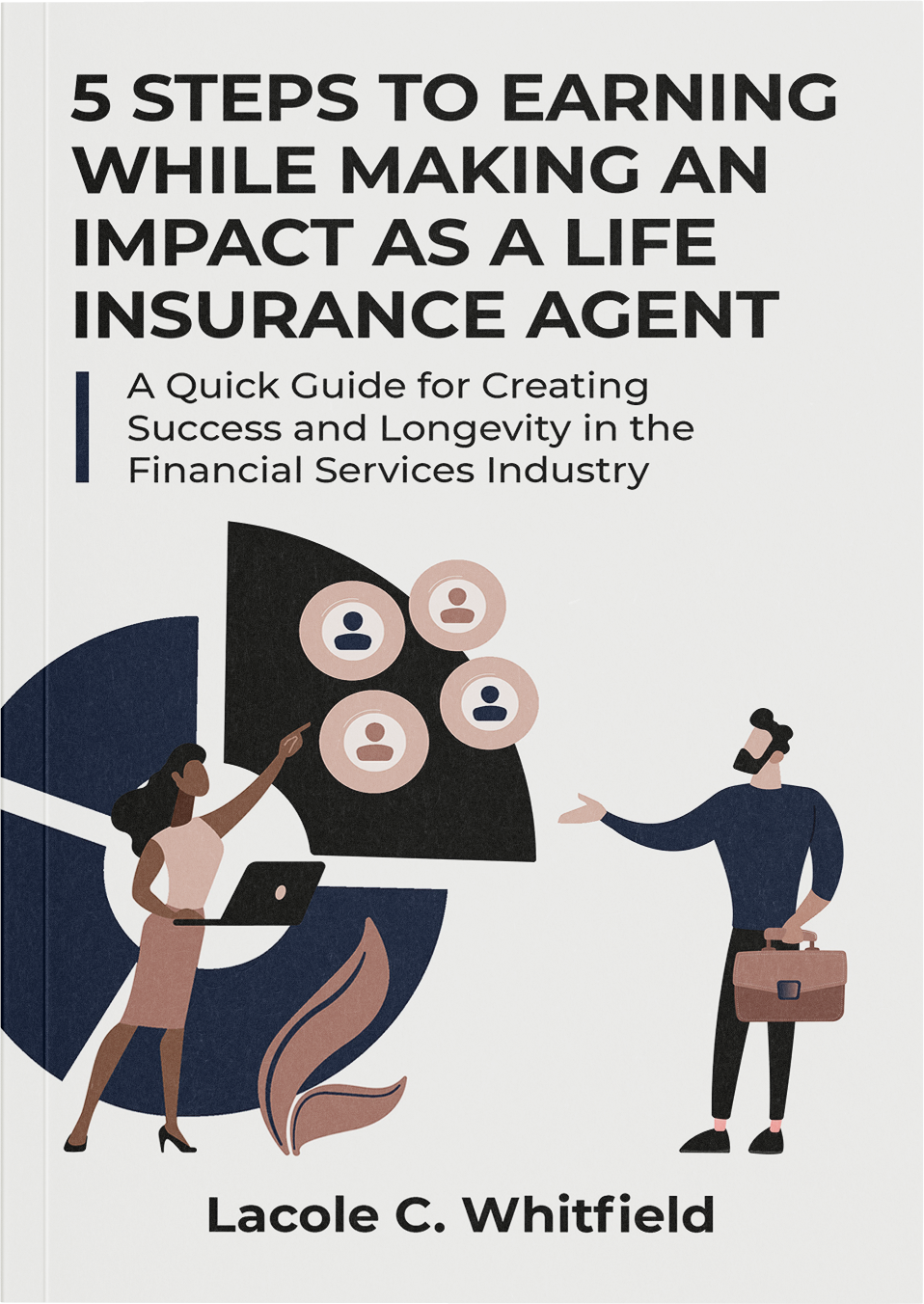 5 Steps To Earning While Making An Impact As A Life Insurance Agent