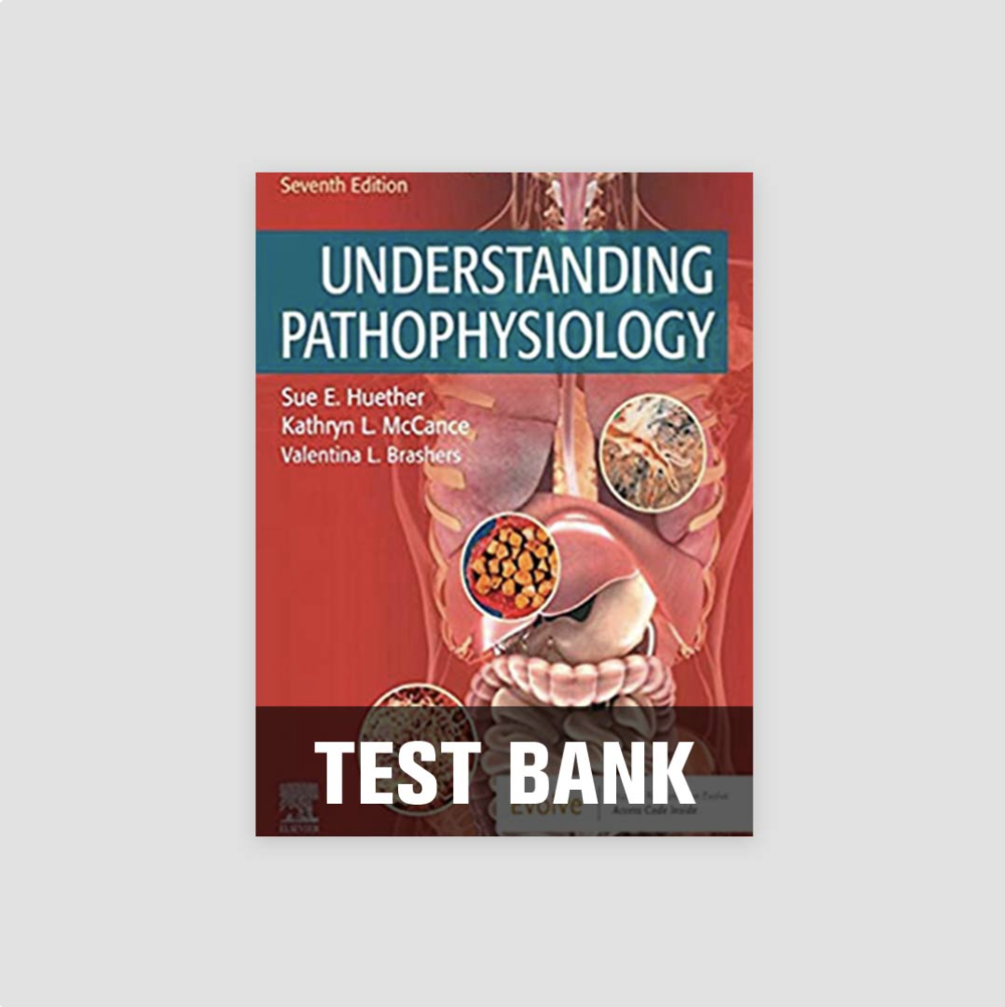 Understanding Pathophysiology 7th Edition Huether Mccance Brashers Test