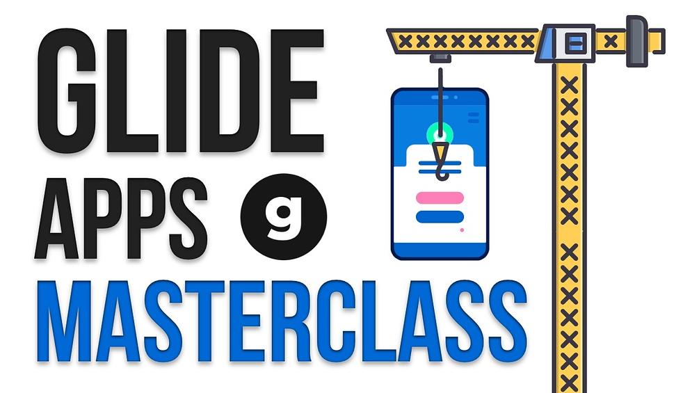 Glide Apps Masterclass