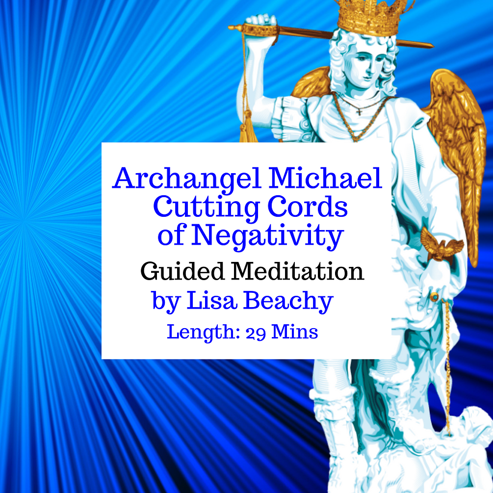 Archangel Michael Cutting Cords of Negativity Guided Meditation