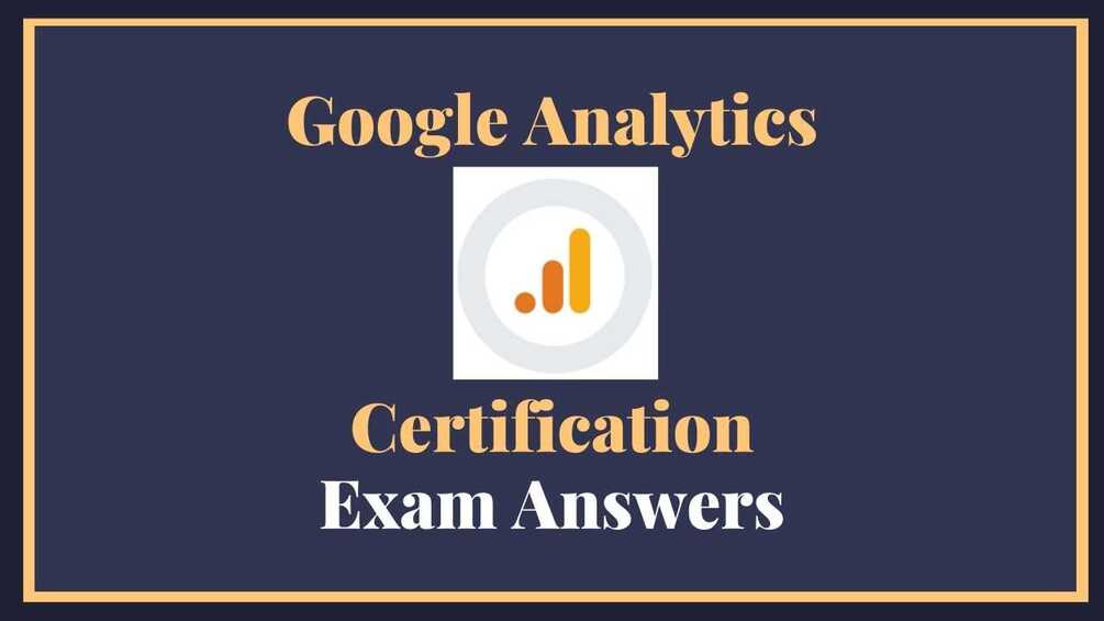 Google Analytics Certification Exam Answers 2022 Latest 