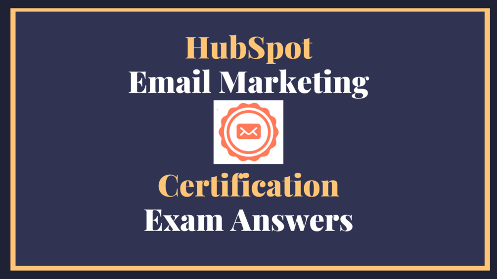 HubSpot Email Marketing Certification Answers 2022 Latest 